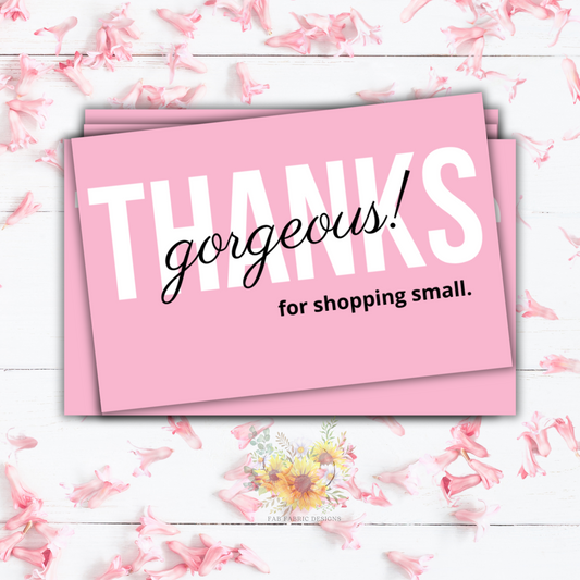 Thanks Gorgeous for Shopping Small Cards